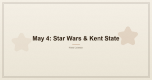 May 4: Star Wars, Kent State, and the Haymarket Bomb